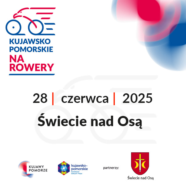 KUJAWSKO-POMORSKIE NA ROWERY 2025. RAJD W ŚWIECIU NAD OSĄ